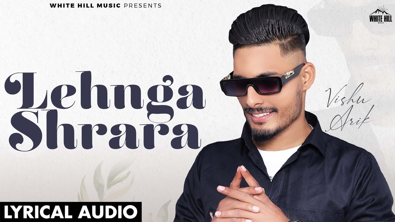 Lehnga Shrara (Official Audio) Vishu Arik | Punjabi Song 2024