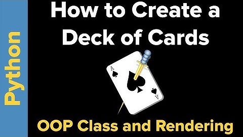 How to Make A Deck of Cards using Python OOP