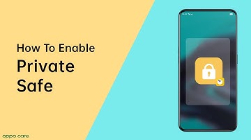 How To enable Private Safe on your OPPO Phone - OPPO Care