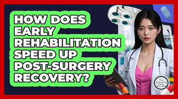 How Does Early Rehabilitation Speed Up Post-surgery Recovery? - The Operating Table