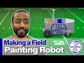 Making a Football Field Painting Robot - Jeremy Fielding 100