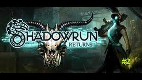 Shadowrun Returns: Ep.2