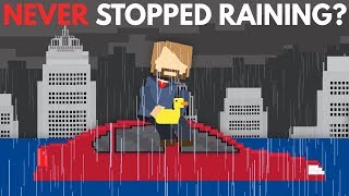 What If It Never Stopped Raining?