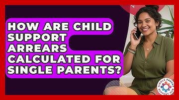 How Are Child Support Arrears Calculated For Single Parents? - Single Parent Support Hub