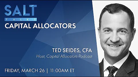 Ted Seides: Teaching Financial Literacy with Capital Allocators | SALT Talks #190