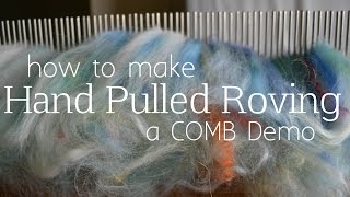 How to Hand Pull Roving On A Hackle