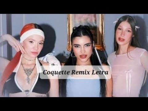 Coquette Remix || Letra || Briella × La Joaqui × Yami Safdie
