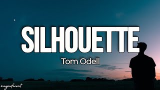 Tom Odell - Silhouette (Lyrics)
