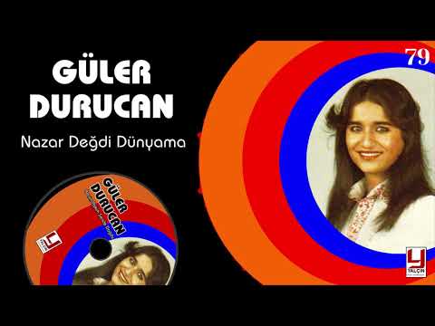 Güler Durucan - Nazar Değdi Dünyama