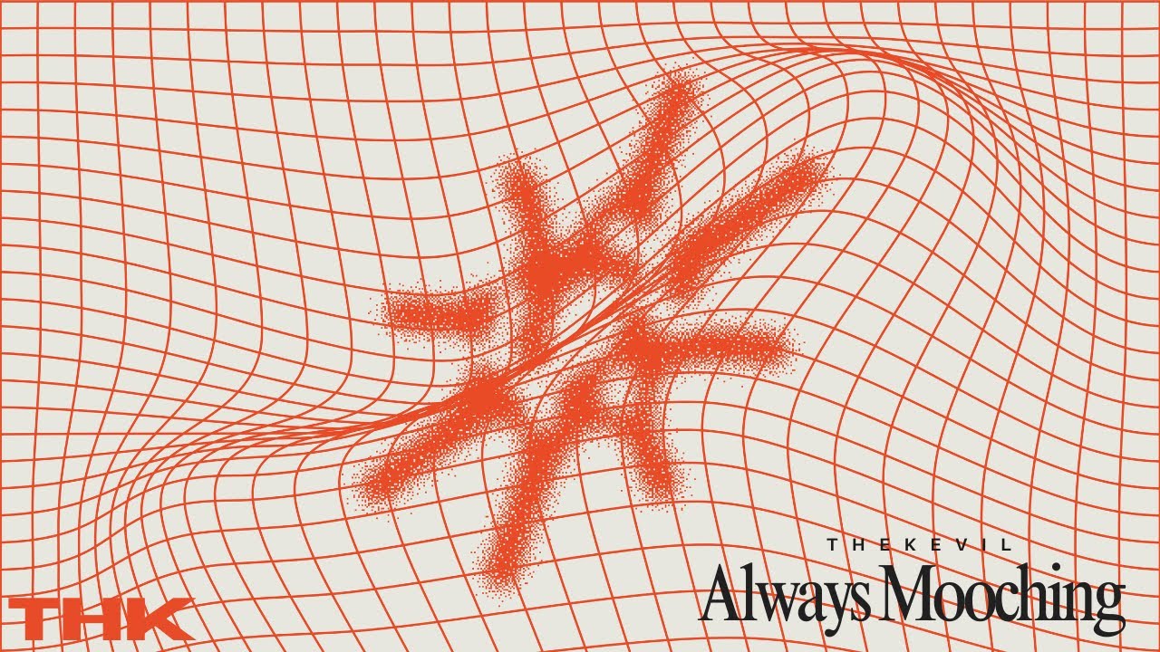 Guarda TheKevil - Always Mooching (Official Audio) su YouTube Guarda TheKevil - Always Mooching (Official Audio) su YouTube