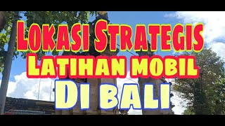 Lokasi Strategis Untuk Latihan Mobil Di BALI