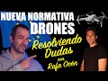 Nueva NORMATIVA EUROPEA DRONES 2021 | Resolviendo DUDAS con Rafa Ocón