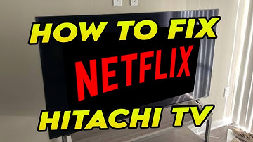 How to Fix Netflix Not Working on Hitachi Smart TV