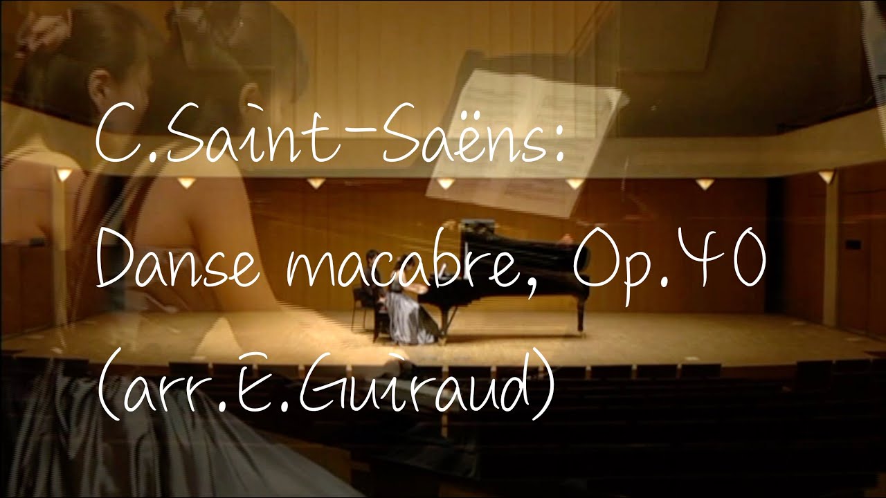 サン=サーンス：死の舞踏 作品40（E.ギローによる1台4手連弾版）C.Saint-Saëns: Danse macabre, Op.40 (arr.E.Guiraud)