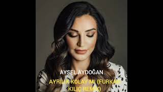 AYSEL AYDOĞAN - YALNIZLIK KOLAY MI(FURKAN KILIÇ REMİX) Resimi