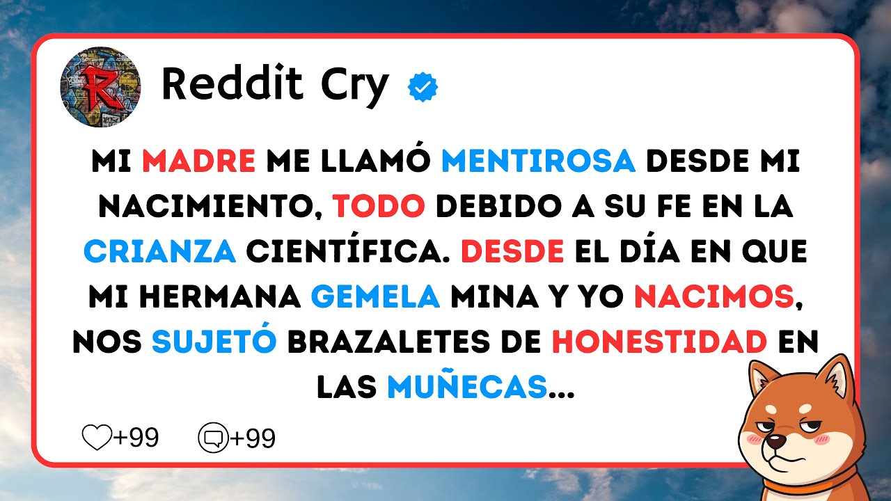 Mi madre me llamó mentirosa desde mi nacimiento, todo debido a su fe en la crianza científica...