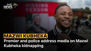 Premier and police address media on Mazwi Kubheka kidnapping