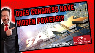 Congressional Implied Powers to Create a Bank!?: McCullogh v. Maryland
