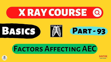 Factors Affecting AEC | Part - 93 | X Ray Course | Doctor Inside Academy