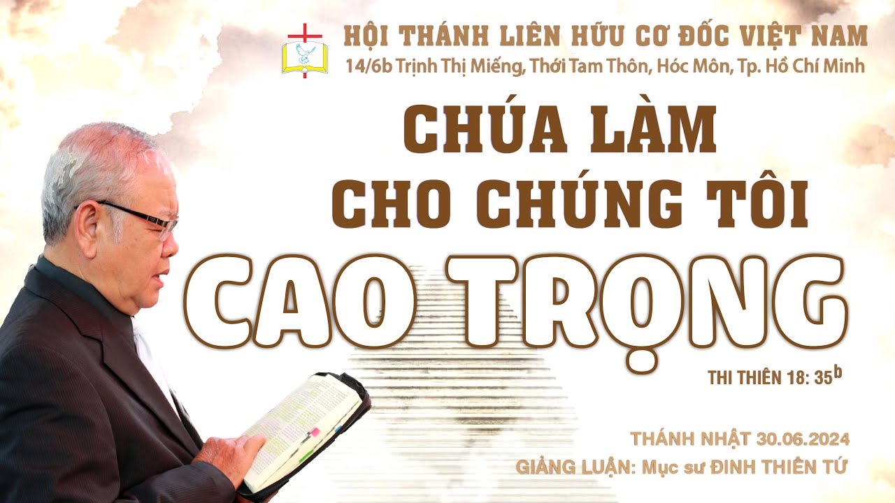 CHÚA LÀM CHO CHÚNG TÔI ĐƯỢC CAO TRỌNG || MỤC SƯ ĐINH THIÊN TỨ @THÔNG ĐIỆP CƠ ĐỐC