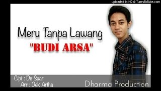 Video thumbnail of "Budi Arsa_MERU TANPA LAWANG (Official AUDIO)"