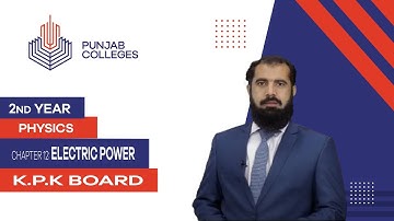 PGC Lectures-Inter Part 2-KPK Board-Physics-Chapter 12-Electric Power