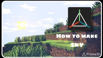 How to make sky in prisma3d,How to add sky in prisma3d,How to make Minecraft sky in prisma3d,...