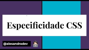 Entendendo especificidade em CSS #4