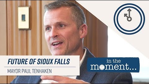 Mayor Paul TenHaken on the future of Sioux Falls | In The Moment