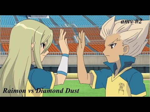 AMV Inazuma Eleven Raimon VS Diamond Dust 