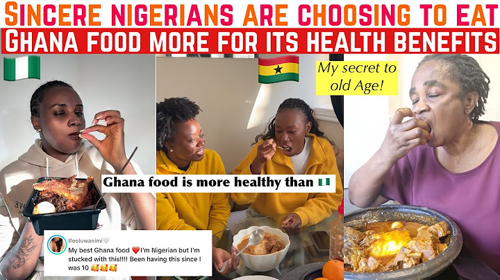 GHANA FOOD IS TRENDING IN NIGERIA AS NIGERIANS NOW PREFER GHANA FOOD MORE FOR ITS HEALTH BENEFITS