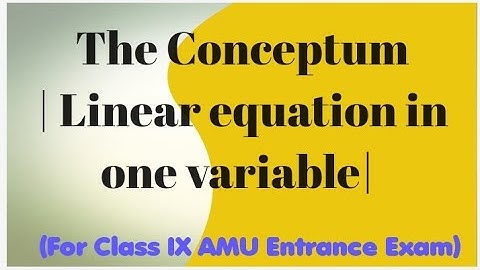 The Conceptum | Linear Equations In one Variable|Class 9 amu entrance exam | Q. 22-30