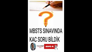 MBSTS SINAVINDA KAÇ SORUYU BİLDİK DHBT NASIL GEÇECEK