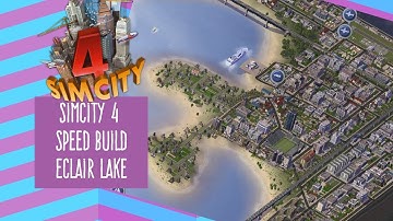 SIMCITY 4 SPEED BUILD - Eclair Lake