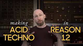 Acid techno in Reason 12 (a safari into CRUNCH)