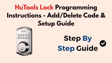 HuTools Lock Programming Instructions - Add/Delete Code & Setup Guide