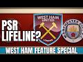 WEST HAM'S PREMIER LEAGUE LIFELINE? | COULD MAN CITY BE RELEGATED? | PSR VERDICT LOOMING