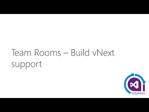 #vstssprints 101 - Team Rooms – Build vNext support
