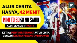 SELURUH Alur Cerita Anime Kimi to Boku no Saigo no Senjou Season 1 Part 1, HANYA 42 MENIT