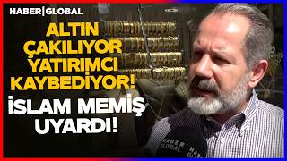 Altın ÇAKILIYOR! Yatırımcılar Kaybetti İslam Memiş Altını Olanları Uyardı!