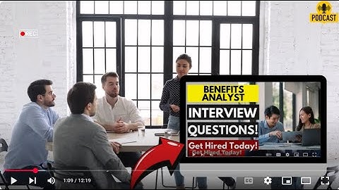 Benefits Analyst Interview Questions and Answers | How To Ace Your Interview Successfully