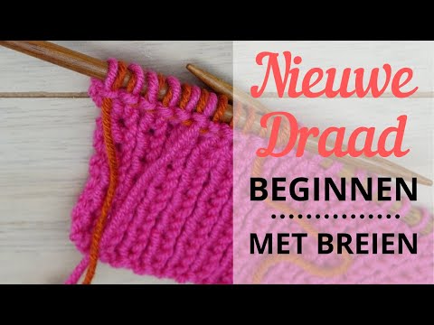 Met Breien Een Nieuwe Draad Beginnen // Alle Meest Gebruikte Methodes
