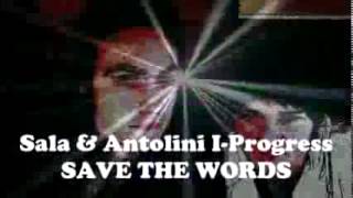 Sala & Antolini - I-Progress - Save The Words (Teaser)