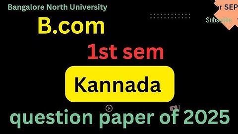 B.com|1st sem|Kannada|question paper of 2025|as per SEP|Banglore north university