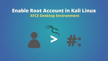 How to Enable Root User in Kali Linux [XFCE Desktop Environment]
