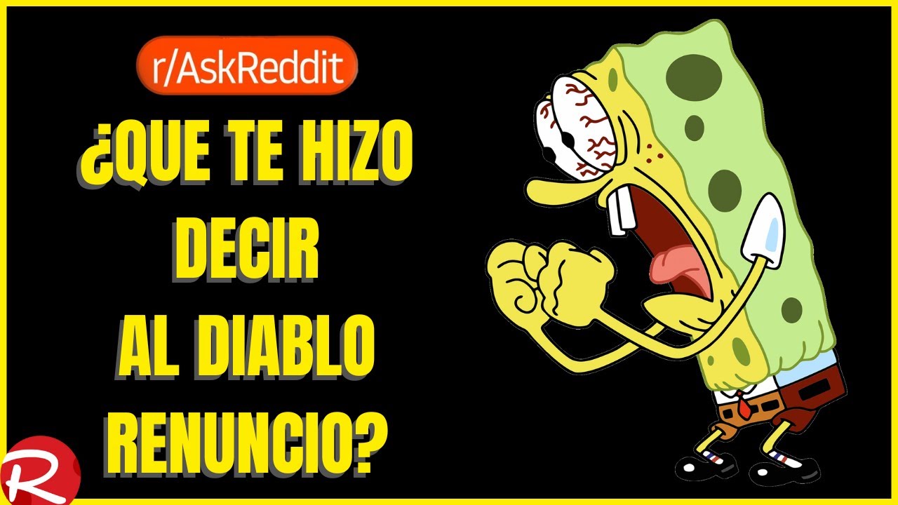 ¿Qué te hizo decir al diablo con este trabajo? Reddit español, posts de Reddit.