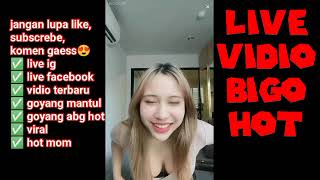 Live Bigo Puting Nya Kelihatan