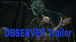 OBSERVER Trailer 2017 PS4  Xbox One  PC
