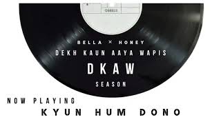 KYON HUM DONO - VJ SARDAR | M - ZEE BELLA | DKAW SEASON 2019 | full Song