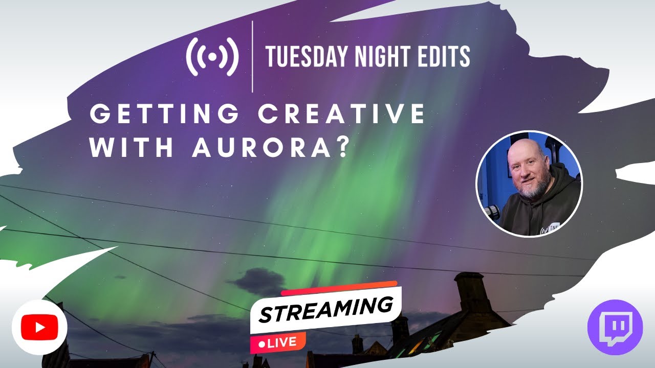 Getting creative with Aurora Photos | Tuesday Night Edits | Ep 262